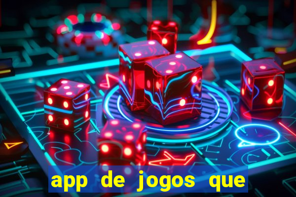 app de jogos que ganha dinheiro de verdade